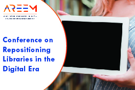 Conference on Repositioning Libraries in the Digital Era